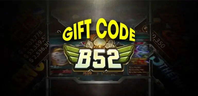 Săn Giftcode Nhà Cái B52 Bí Kíp Trúng Thưởng Và Trải Nghiệm