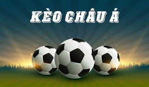 Kèo châu á là gì - Khám Phá Thế Giới Cược Bóng Đá Châu Á