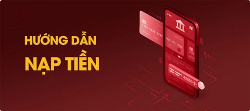 Nạp Tiền Nhà Cái B52 Hướng Dẫn Chi Tiết Kinh Nghiệm Chơi Trọn Vẹn
