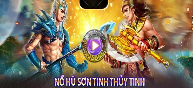 Khám Phá Nổ Hũ Sơn Tinh Thủy Tinh Tại Nhà Cái B52