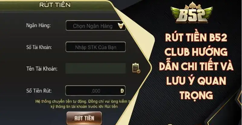 Thuật Ngữ Rút Tiền Nhà Cái B52 Hướng Dẫn  Kinh Nghiệm